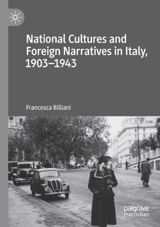 Front cover_National Cultures And Foreign Narratives In Italy, 1903-1943