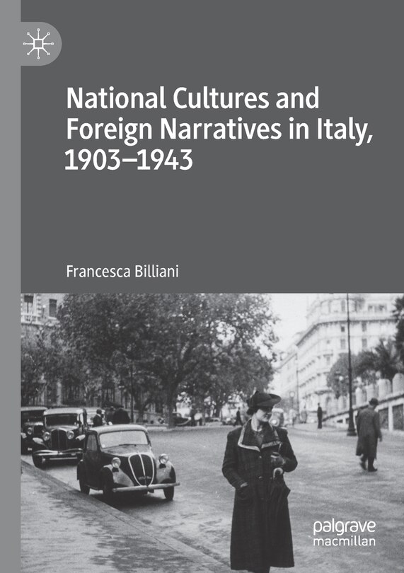 Front cover_National Cultures And Foreign Narratives In Italy, 1903-1943