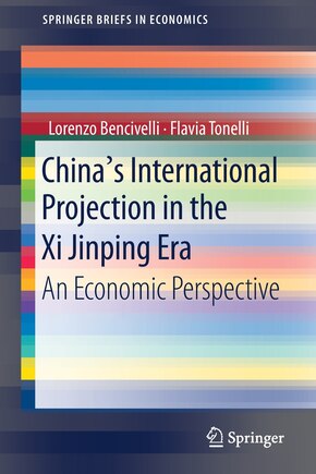 China's International Projection In The Xi Jinping Era: An Economic Perspective