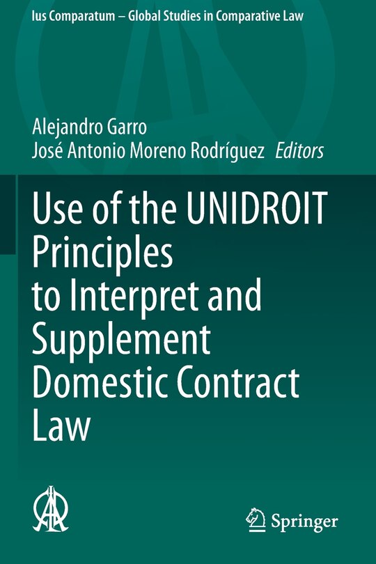 Front cover_Use Of The Unidroit Principles To Interpret And Supplement Domestic Contract Law