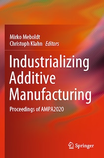 Front cover_Industrializing Additive Manufacturing