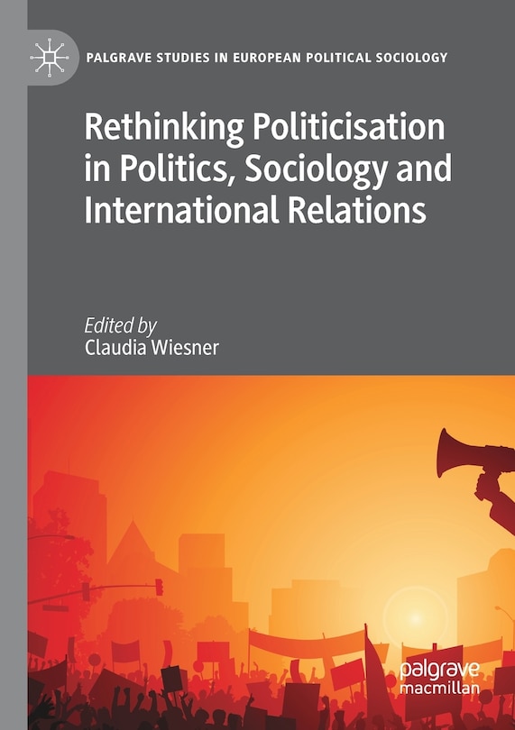 Couverture_Rethinking Politicisation In Politics, Sociology And International Relations