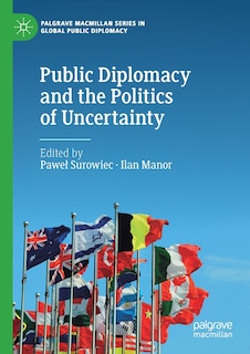 Couverture_Public Diplomacy And The Politics Of Uncertainty