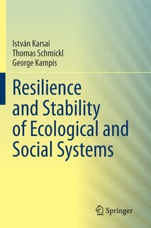 Front cover_Resilience And Stability Of Ecological And Social Systems