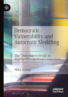 Couverture_Democratic Vulnerability and Autocratic Meddling