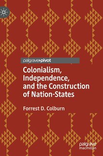 Front cover_Colonialism, Independence, And The Construction Of Nation-states