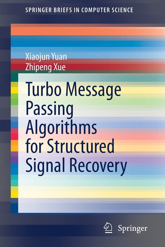 Front cover_Turbo Message Passing Algorithms For Structured Signal Recovery