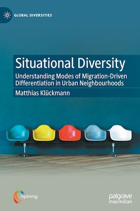 Situational Diversity: Understanding Modes Of Migration-driven Differentiation In Urban Neighbourhoods