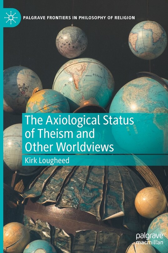 Front cover_The Axiological Status of Theism and Other Worldviews