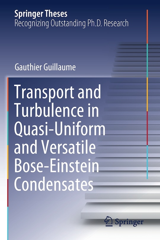 Couverture_Transport And Turbulence In Quasi-uniform And Versatile Bose-einstein Condensates