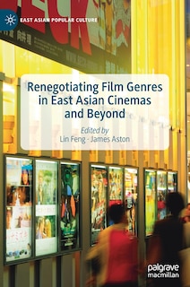Couverture_Renegotiating Film Genres In East Asian Cinemas And Beyond
