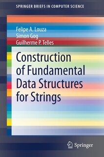 Front cover_Construction Of Fundamental Data Structures For Strings