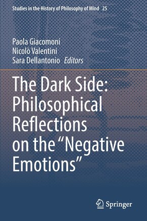 The Dark Side: Philosophical Reflections on the Negative Emotions