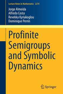 Front cover_Profinite Semigroups And Symbolic Dynamics