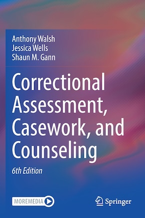 Correctional Assessment, Casework, And Counseling