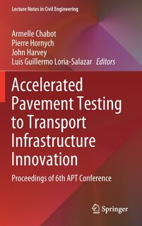 Couverture_Accelerated Pavement Testing To Transport Infrastructure Innovation