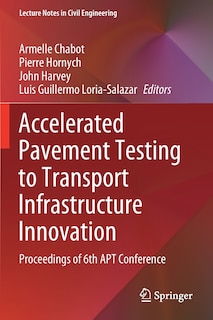 Front cover_Accelerated Pavement Testing To Transport Infrastructure Innovation