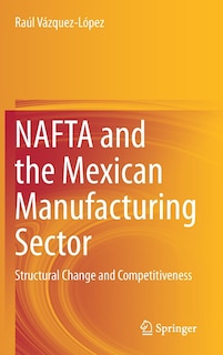 Front cover_Nafta And The Mexican Manufacturing Sector