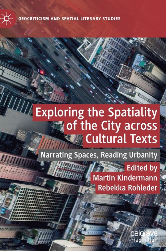 Front cover_Exploring The Spatiality Of The City Across Cultural Texts