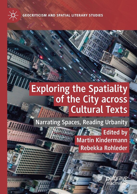 Front cover_Exploring The Spatiality Of The City Across Cultural Texts