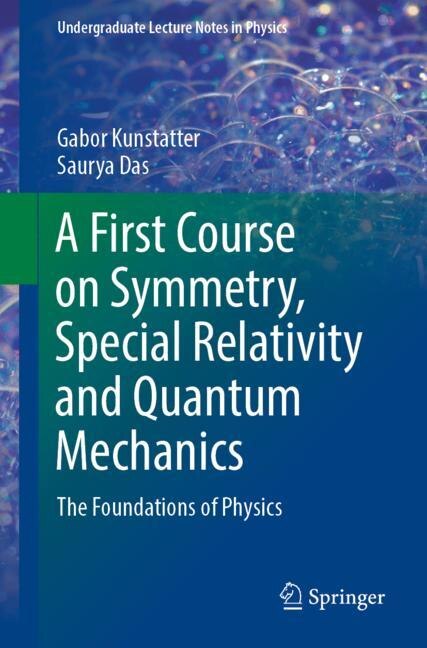 Front cover_A First Course On Symmetry, Special Relativity And Quantum Mechanics