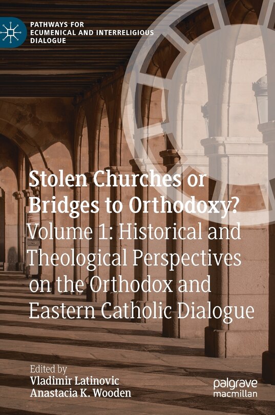 Front cover_Stolen Churches Or Bridges To Orthodoxy?