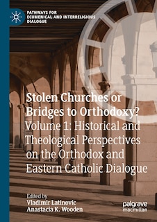 Front cover_Stolen Churches Or Bridges To Orthodoxy?