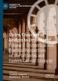 Front cover_Stolen Churches Or Bridges To Orthodoxy?