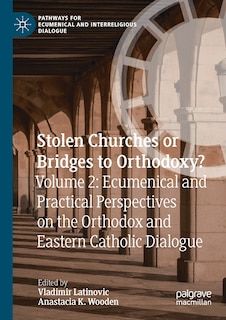 Front cover_Stolen Churches Or Bridges To Orthodoxy?