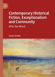Front cover_Contemporary Historical Fiction, Exceptionalism And Community