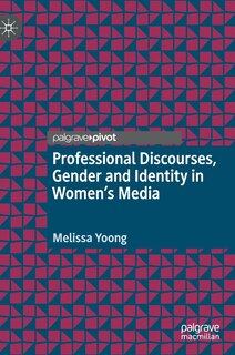 Front cover_Professional Discourses, Gender And Identity In Women's Media