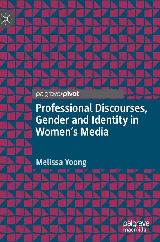 Front cover_Professional Discourses, Gender And Identity In Women's Media
