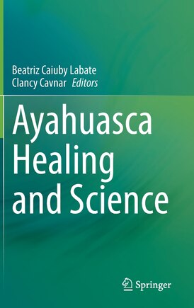 Ayahuasca Healing And Science