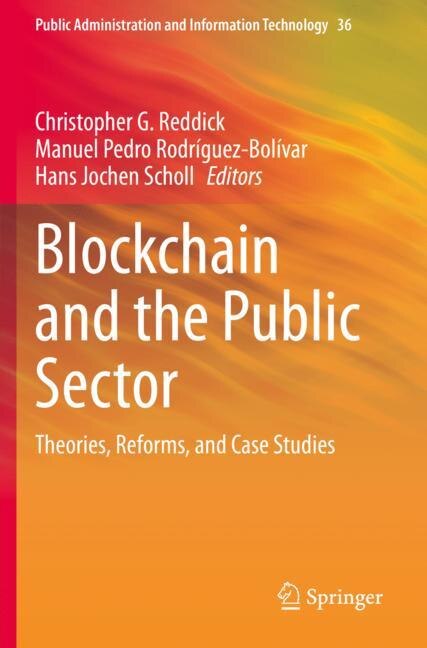 Blockchain And The Public Sector: Theories, Reforms, And Case Studies