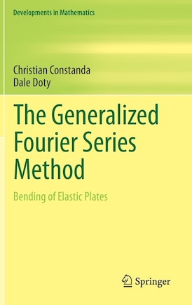 The Generalized Fourier Series Method: Bending Of Elastic Plates