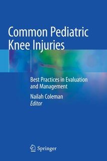 Common Pediatric Knee Injuries: Best Practices In Evaluation And Management