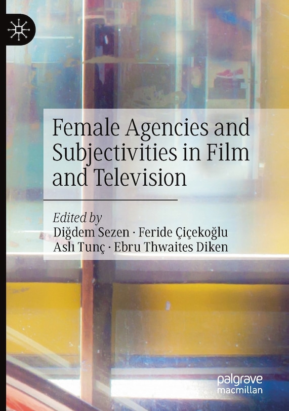 Front cover_Female Agencies And Subjectivities In Film And Television