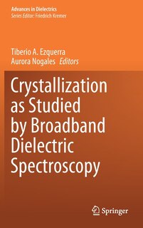 Front cover_Crystallization As Studied By Broadband Dielectric Spectroscopy