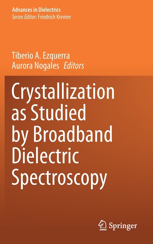 Front cover_Crystallization As Studied By Broadband Dielectric Spectroscopy