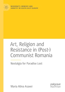 Front cover_Art, Religion And Resistance In (post-)communist Romania
