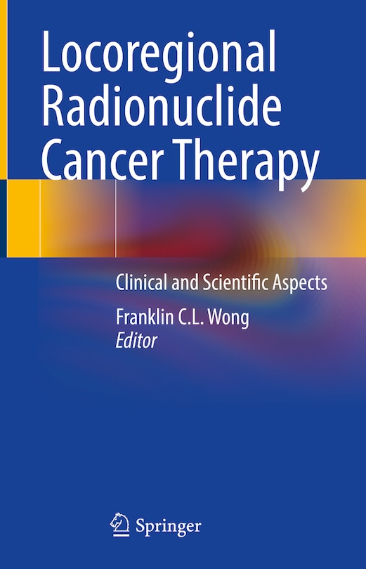 Front cover_Locoregional Radionuclide Cancer Therapy
