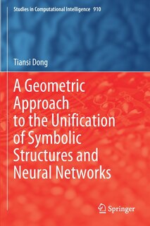 Front cover_A Geometric Approach To The Unification Of Symbolic Structures And Neural Networks
