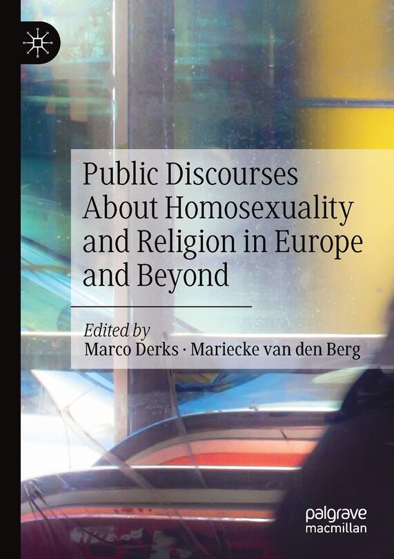 Front cover_Public Discourses About Homosexuality and Religion in Europe and Beyond