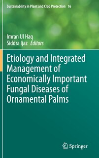 Couverture_Etiology And Integrated Management Of Economically Important Fungal Diseases Of Ornamental Palms