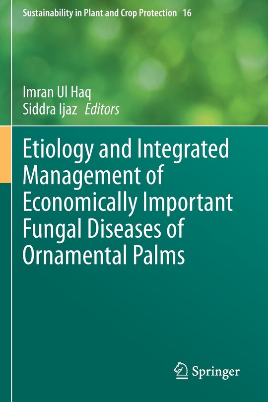 Front cover_Etiology And Integrated Management Of Economically Important Fungal Diseases Of Ornamental Palms