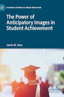Couverture_The Power Of Anticipatory Images In Student Achievement