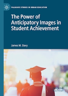 Couverture_The Power Of Anticipatory Images In Student Achievement