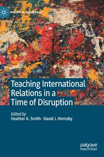 Front cover_Teaching International Relations In A Time Of Disruption