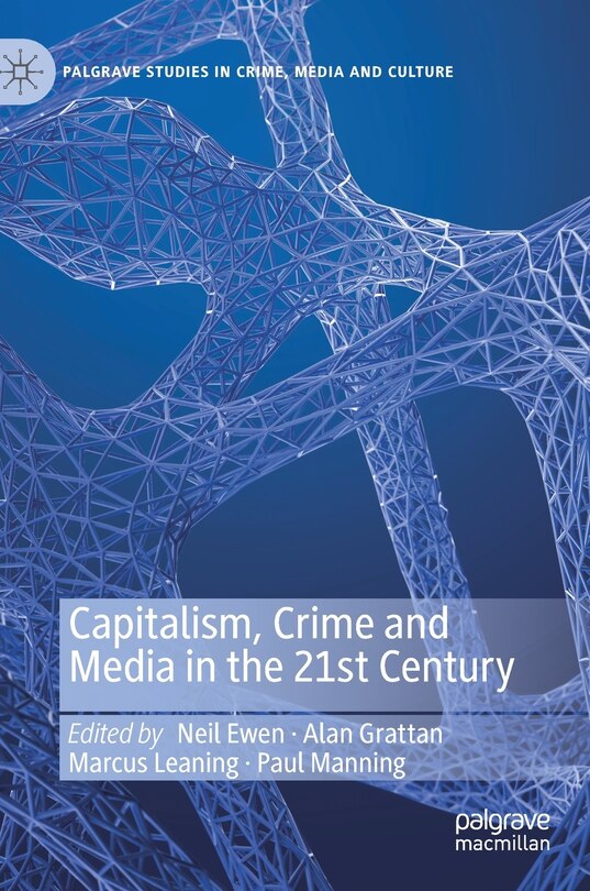 Front cover_Capitalism, Crime And Media In The 21st Century