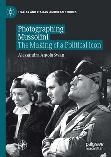 Front cover_Photographing Mussolini